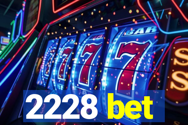 2228 bet